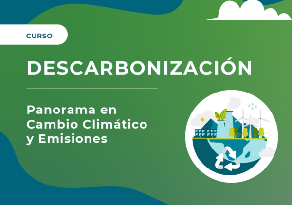 Descarbonización: Panorama en Cambio Climático y Emisiones ....